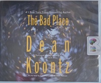 The Bad Place written by Dean Koontz performed by Carol Cowan on Audio CD (Unabridged)